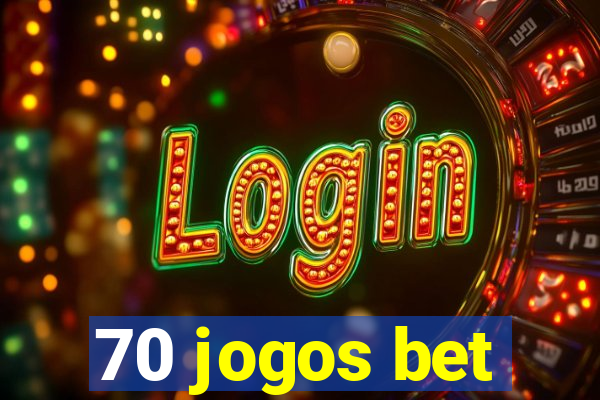 70 jogos bet